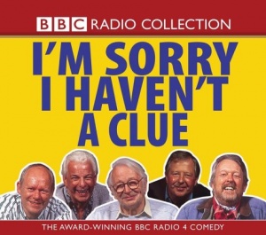I'm Sorry I Haven't a Clue - The First Collection written by BBC Radio 4 Comedy performed by I'm Sorry I Haven't a Clue Team on CD (Unabridged)